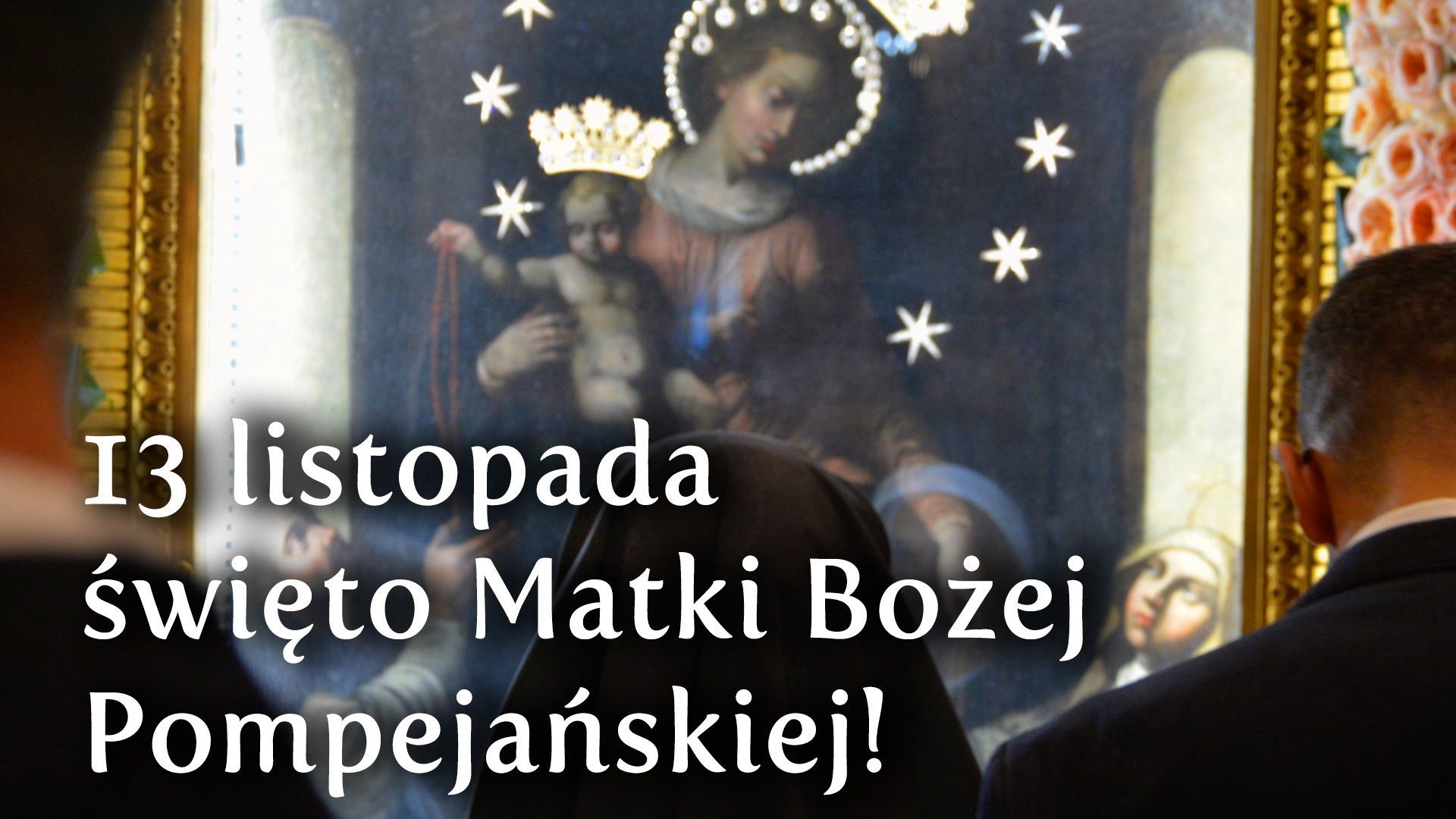 13 listopada – święto obrazu Matki Bożej Pompejańskiej