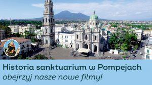 Filmy o historii sanktuarium w Pompejach