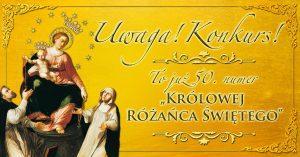 Konkurs na 50. wydanie "Królowej Różańca Świętego"