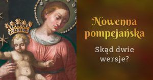 Skąd dwie wersje nowenny pompejańskiej?