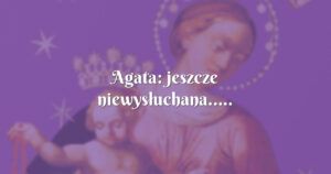 agata: jeszcze niewysłuchana.....