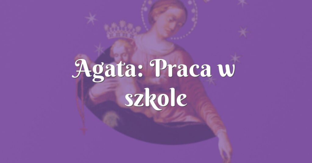 agata: praca w szkole