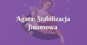 agata: stabilizacja finansowa