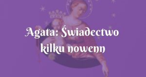 agata: Świadectwo kilku nowenn