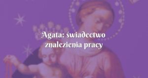 agata: świadectwo znalezienia pracy