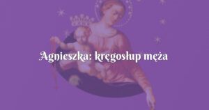 agnieszka: kręgosłup męża