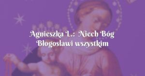 agnieszka l.: niech bóg błogosławi wszystkim tym nauczycielom !