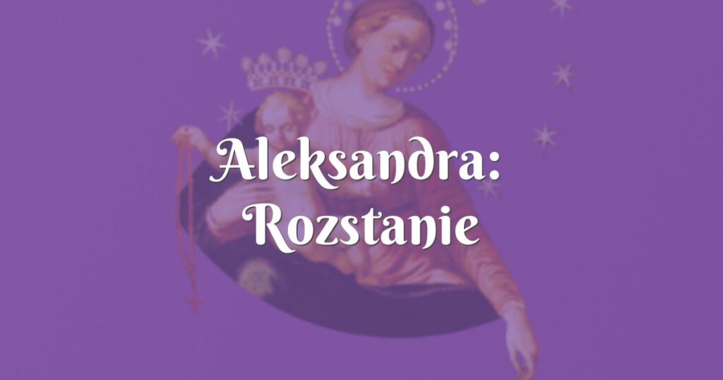 aleksandra: rozstanie