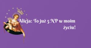 alicja: to już 5 np w moim życiu!