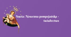 aneta: nowenna pompejańska świadectwo