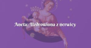 aneta: uzdrowiona z nerwicy