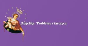 angelika: problemy z tarczycą