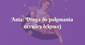 ania: droga do pokonania nerwicy lękowej