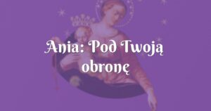 ania: pod twoją obronę