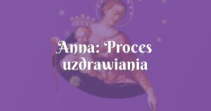 anna: proces uzdrawiania