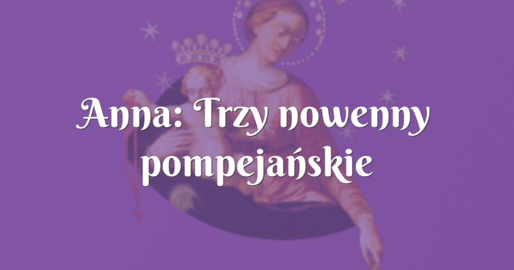 anna: trzy nowenny pompejańskie