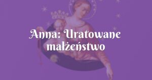 anna: uratowane małżeństwo