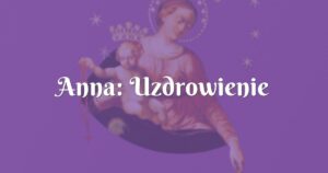 anna: uzdrowienie