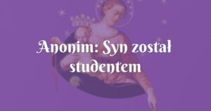 anonim: syn został studentem