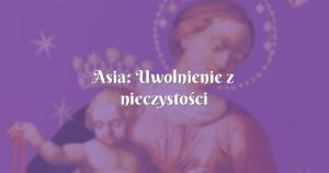 asia: uwolnienie z nieczystości