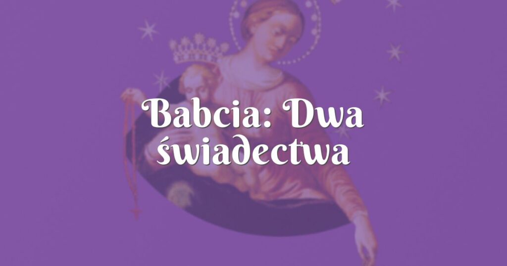 babcia: dwa świadectwa