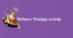 barbara: dziękuję za łaski