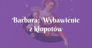 barbara: wybawienie z kłopotów