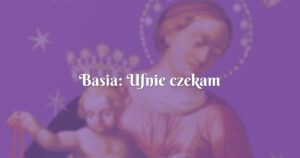 basia: ufnie czekam