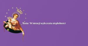 basia: w intencji wyleczenia niepłodności