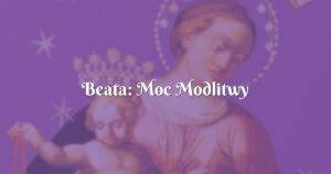 beata: moc modlitwy