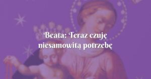 beata: teraz czuję niesamowitą potrzebę modlitwy różańcowej