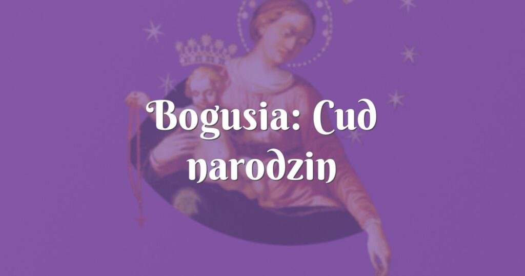 bogusia: cud narodzin