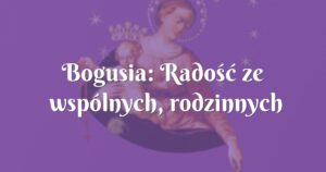 bogusia: radość ze wspólnych, rodzinnych świąt bożego narodzenia