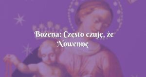 bożena: często czuję, że nowennę pompejańską nie mówię sama...