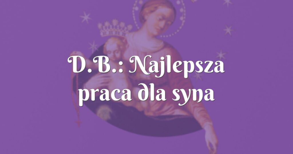 d.b.: najlepsza praca dla syna