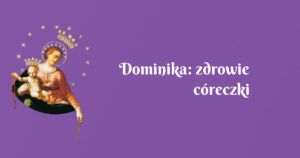 dominika: zdrowie córeczki