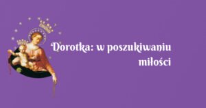 dorotka: w poszukiwaniu miłości