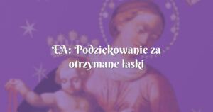 ea: podziękowanie za otrzymane łaski