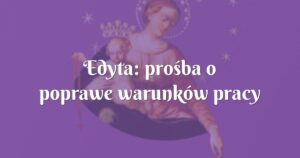 edyta: prośba o poprawe warunków pracy