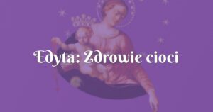 edyta: zdrowie cioci