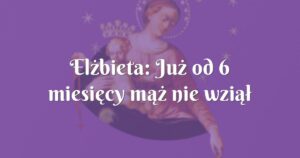 elżbieta: już od 6 miesięcy mąż nie wziął ani kropelki piwa