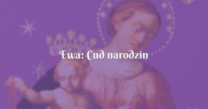 ewa: cud narodzin