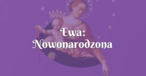 ewa: nowonarodzona