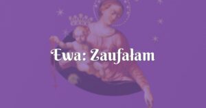 ewa: zaufałam