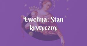 ewelina: stan krytyczny