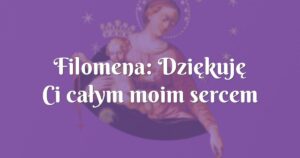 filomena: dziękuję ci całym moim sercem