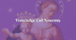 franciszka: cud nowenny