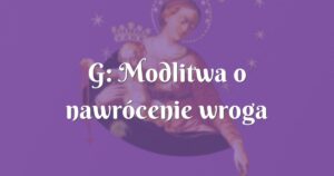 g: modlitwa o nawrócenie wroga