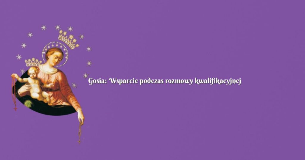 gosia: wsparcie podczas rozmowy kwalifikacyjnej