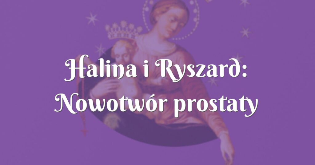 halina i ryszard: nowotwór prostaty